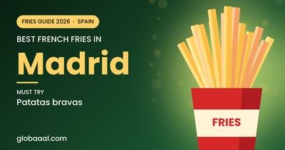 Best french fries in Madrid, Spain