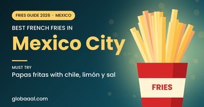 Best french fries in Mexico City, Mexico