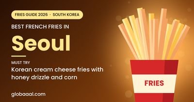 Best french fries in Seoul, South Korea