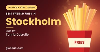 Best french fries in Stockholm, Sweden